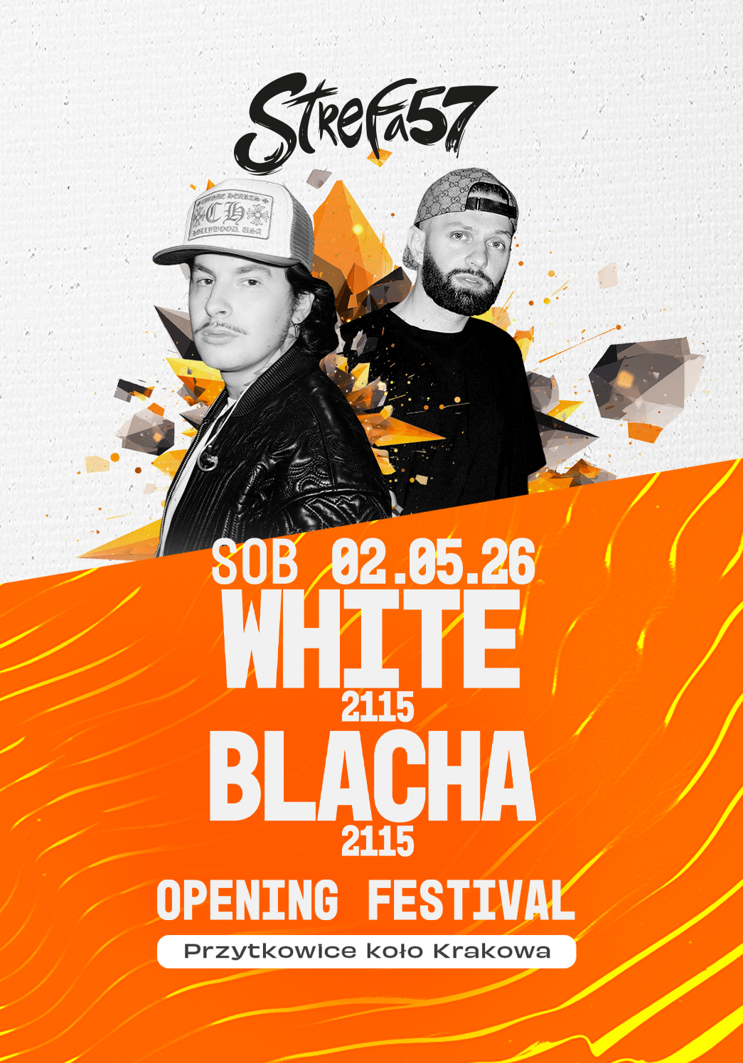Plakat koncertowy Strefa57 OPENING FESTIVAL z wizerunkami dwóch mężczyzn w kapeluszach. Tekst: SB 02.05.26 WHITE 2115, Blacha 2115, Opening Festival, Prztykowice koło Krakowa na pomarańczowym abstrakcyjnym tle.