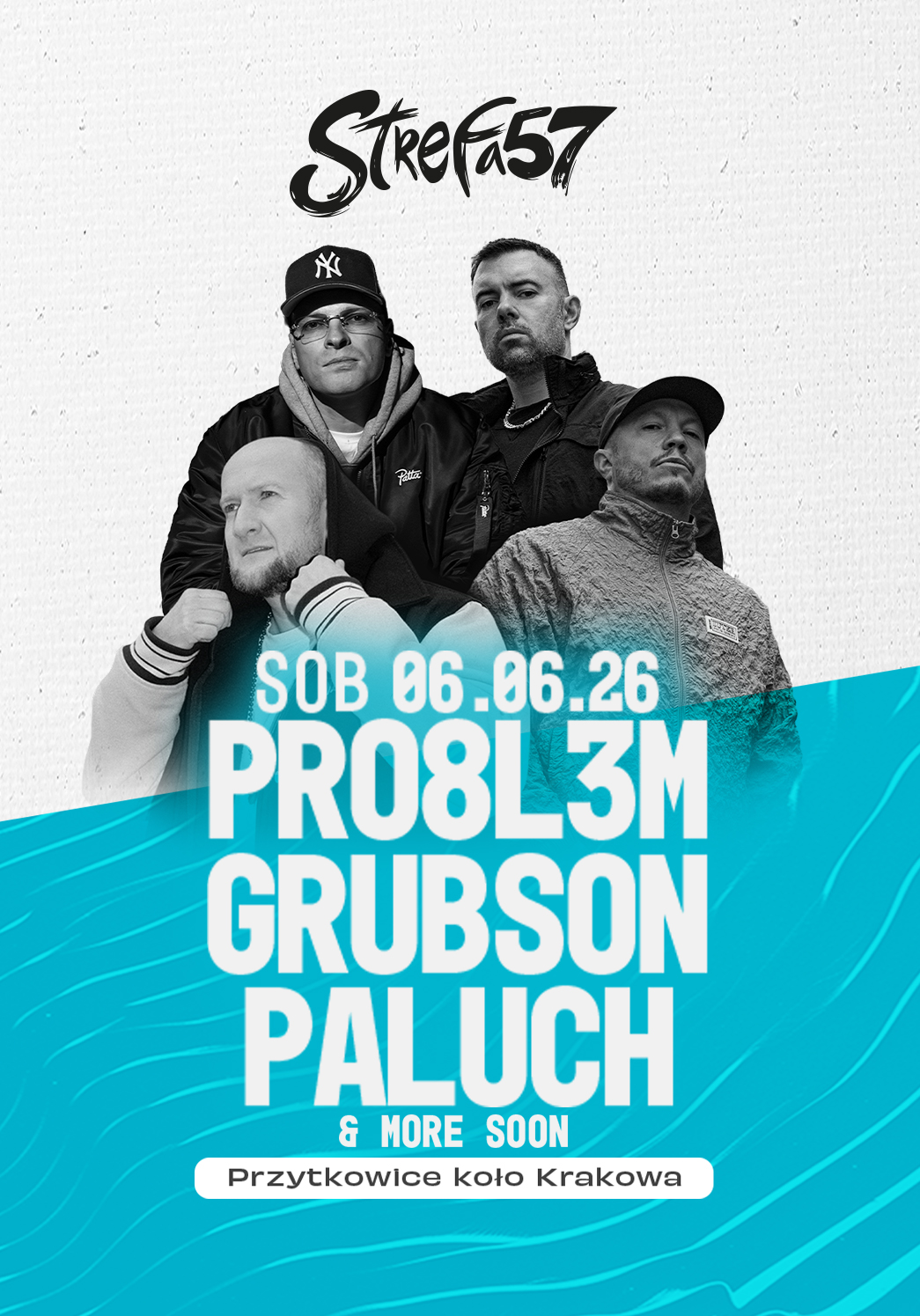 Czterech mężczyzn w odzieży ulicznej pozuje pewnie na jasnym tle. Tekst poniżej zapowiada SB 06.06.26, wydarzenie muzyczne z udziałem PRO8L3M, GRUBSON, Paluch i innych w Przytkowicach pod Krakowem. Logo Strefa57 znajduje się u góry.