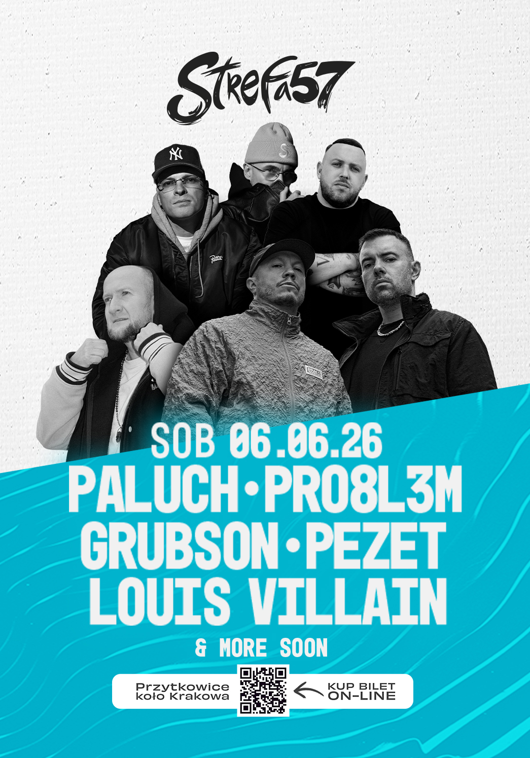 Czarno-białe zdjęcie sześciu mężczyzn w odzieży ulicznej nad niebieskimi szczegółami wydarzenia: Strefa57, SOB 06.06.26, with GRUBSON, PRO8L3M, PALUCH, Pezet, Louis Villain & More Soon. Informacje o biletach i lokalizacji na dole.