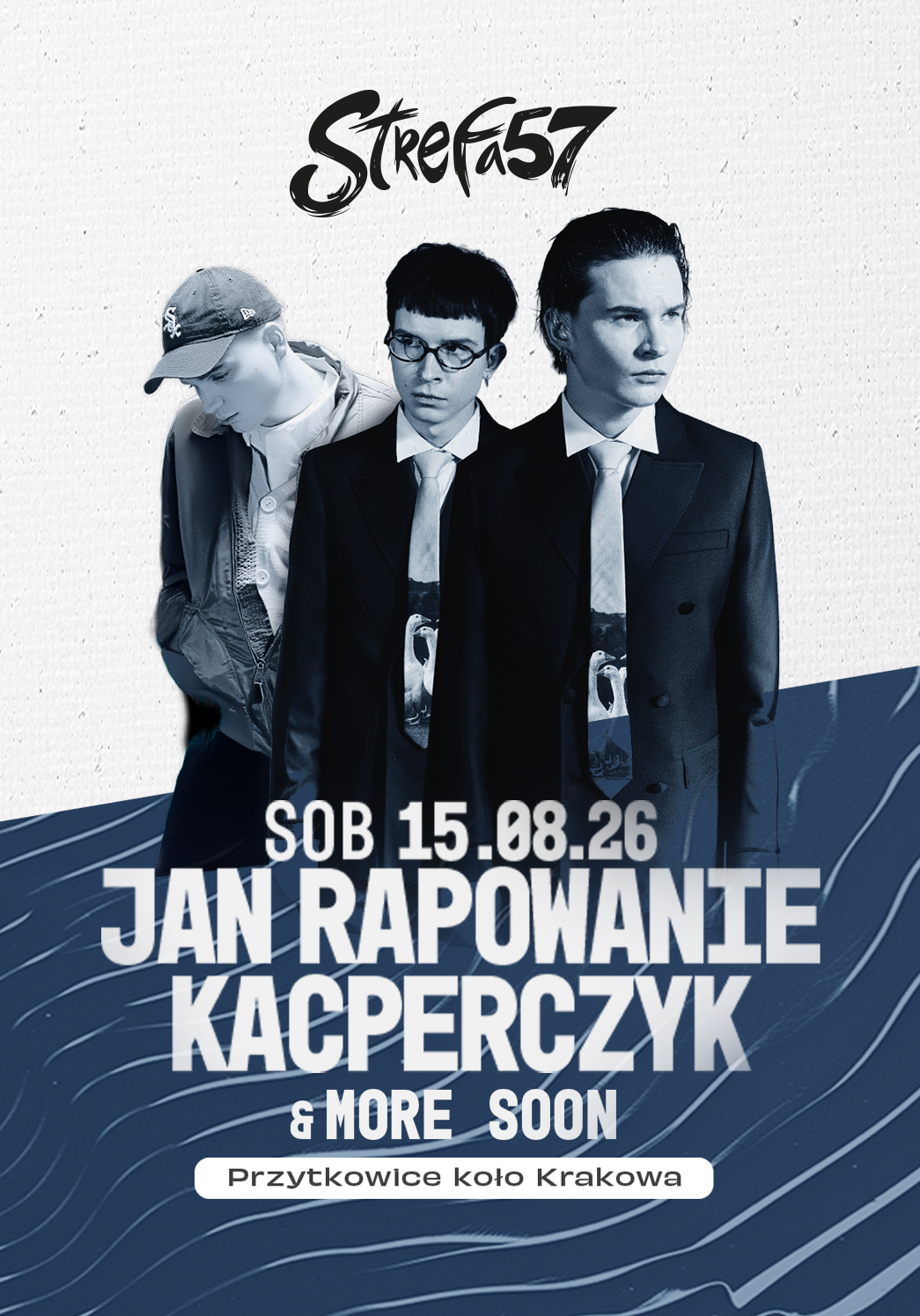 Plakat koncertowy Strefy57 i SB, przedstawiający trzech mężczyzn w stylowych strojach. Tekst zapowiada występ JAN RAPOWANIE, Kacperczyk i inni w sobotę 15.08.26 w Przytkowicach pod Krakowem. Niebiesko-biały design.