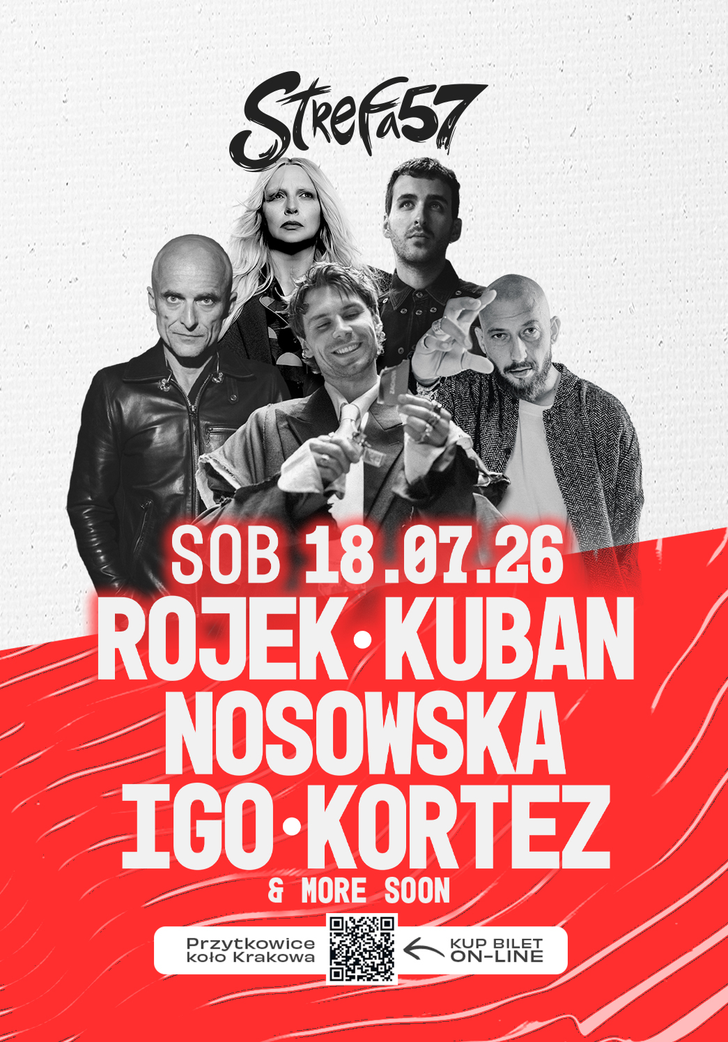 Plakat wydarzenia muzycznego "Strefa57" 18 lipca 2026 r. z czarno-białymi zdjęciami KORTEZA, NOSOWSKIEJ, ARTURA ROJKA, Kubana i Igo, z efektownym czerwono-białym tekstem i kodem QR do zakupu biletów.